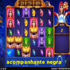 acompanhante negra